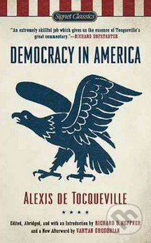 Democracy in America - Alexis de Tocqueville