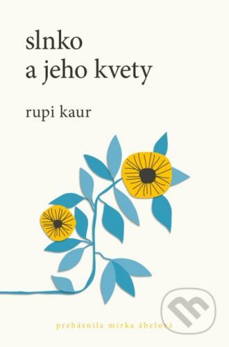 Slnko a jeho kvety - Rupi Kaur