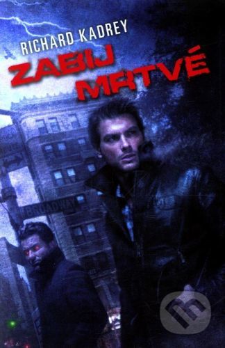 Zabij mrtvé - Richard Kadrey