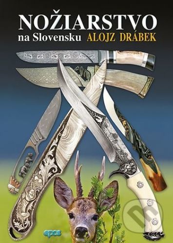 Nožiarstvo na Slovensku - Alojz Drábek
