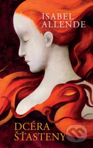 Dcéra šťasteny - Isabel Allende