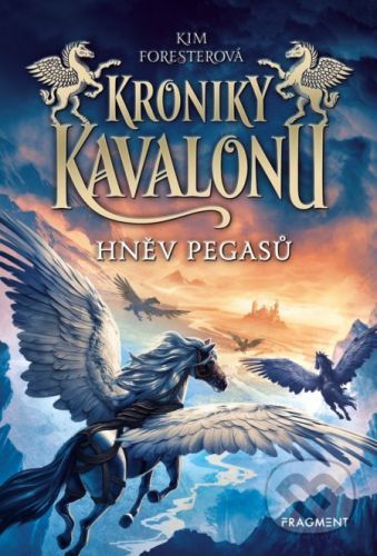 Kroniky Kavalonu: Hněv pegasů - Kim Forester