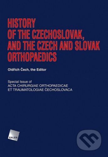 History of the Czechoslovak, and the Czech and Slovak Orthopaedics - Oldřich Čech