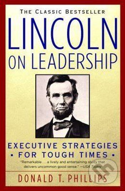 Lincoln on Leadership - Donald T. Phillips
