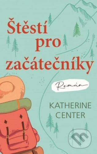 Štěstí pro začátečníky - Katherine Center