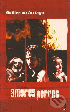 Amores perros - Guillermo Arriaga