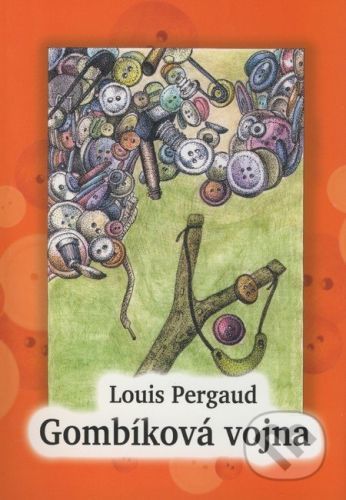 La Guerre des Boutons / Gombíková vojna - Louis Pergaud