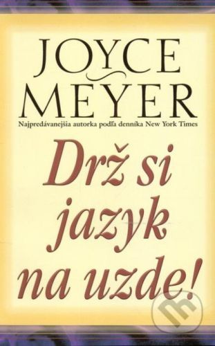 Drž si jazyk na uzde! - Joyce Meyer