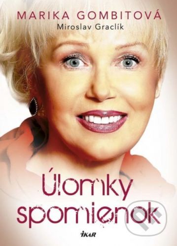 Úlomky spomienok - Marika Gombitová, Miroslav Graclík