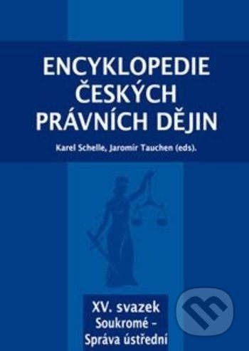 Encyklopedie českých právních dějin XV. - Karel Schelle
