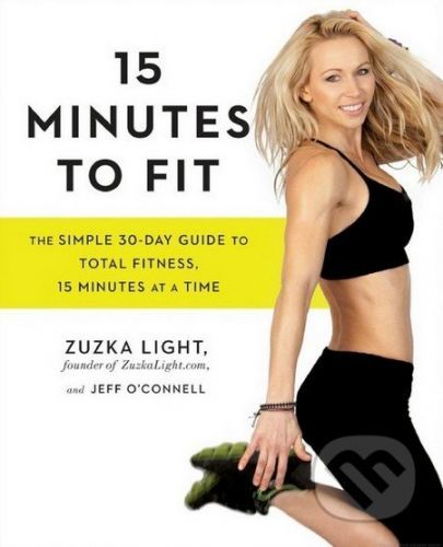 15 Minutes to Fit - Zuzka Light, Jeff O'Connell