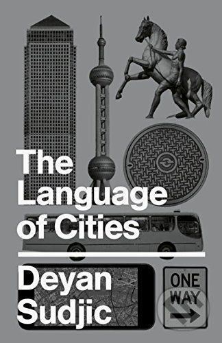 The Language of Cities - Deyan Sudjic