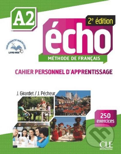 Écho A2: Cahier personnel d'apprentissage - Jacques Pécheur, Jacky Girardet