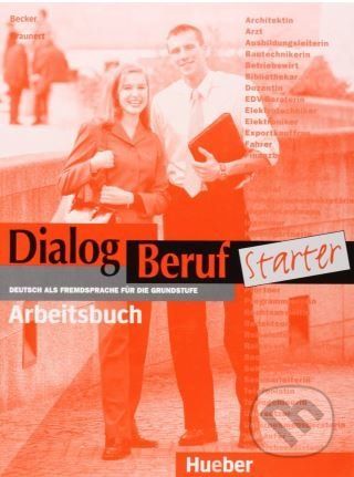 Dialog Beruf Starter - Arbeitsbuch - Norbert Becker, Jorg Braunert