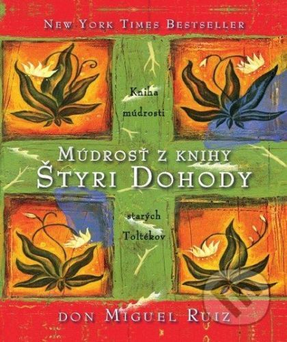 Múdrosť z knihy Štyri Dohody - Don Miguel Ruiz