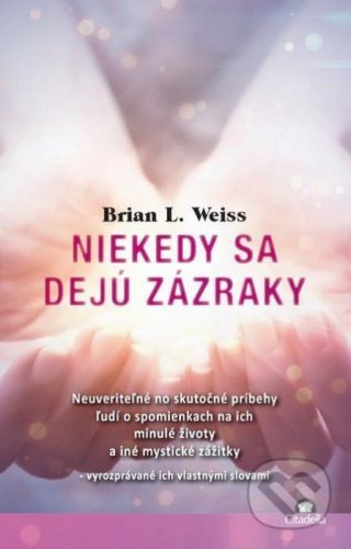 Niekedy sa dejú zázraky - Brian L. Weiss