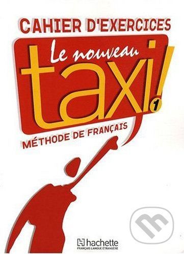 Le Nouveau Taxi! 1 - Cahier D'exercices - Guy Capelle, Robert Menand