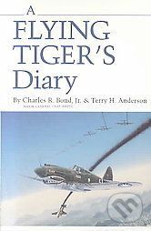 A Flying Tiger's Diary - Charles R. Bond