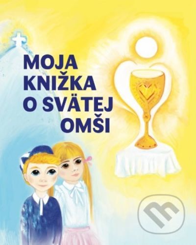 Moja knižka o svätej omši - Beata Polakovičová