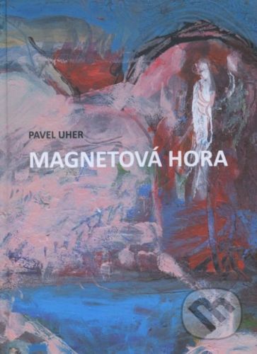 Magnetová hora - Pavel Uher