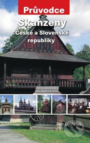 Skanzeny České a Slovenské republiky (tvrdá väzba) - Petr Dvořáček