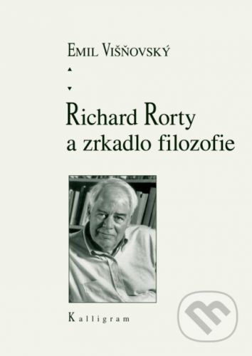 Richard Rorty a zrkadlo filozofie - Višňovský Emil