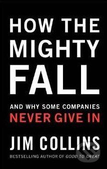 How the Mighty Fall - Jim Collins