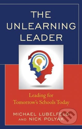 The Unlearning Leader - Nick Polyak, Michael Lubelfeld