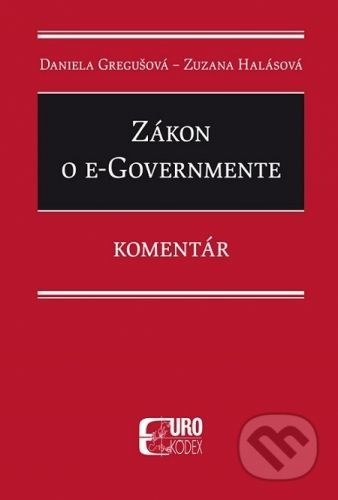 Zákon o eGovernmente - Daniela Gregušová, Zuzana Halásová