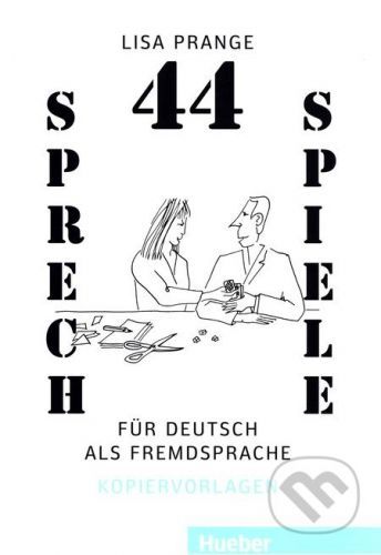 44 Sprechspiele für Deutsch als Fremdsprache - Lisa Prange