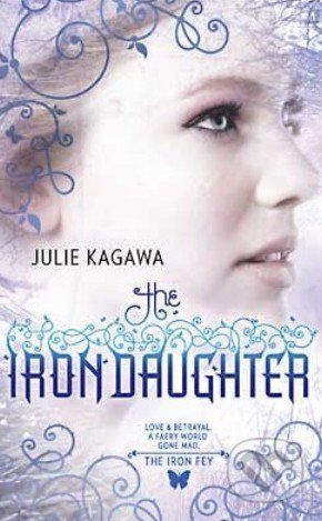 The Iron Daughter - Julie Kagawa