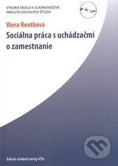 Sociálna práca s uchádzačmi o zamestnanie - Viera Rentková