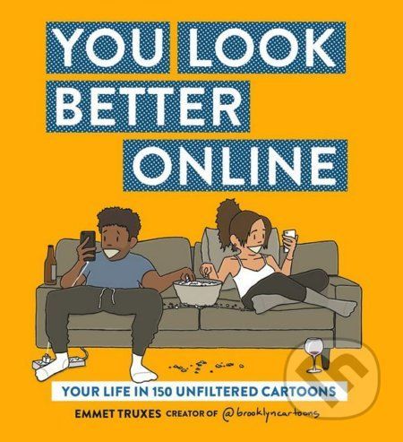 You Look Better Online - Emmet Truxes