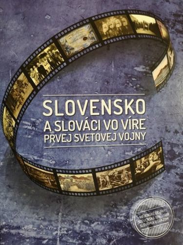 Slovensko a slováci vo víre prvej svetovej vojny - Miloslav Čaplovič, Jana Zaťková