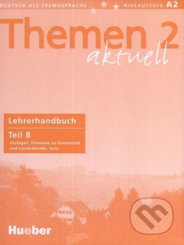 Themen 2 aktuell - Lehrerhandbuch Teil B -