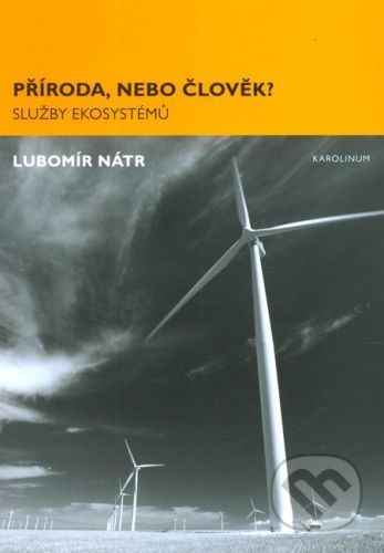 Příroda, nebo člověk? - Lubomír Nátr