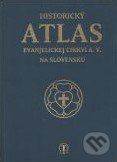 Historický atlas evanjelickej cirkvi A. V. na Slovensku -