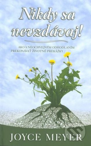 Nikdy sa nevzdávaj - Joyce Meyer