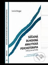 Súčasná dlhodobá analytická psychoterapia - Louis Breger