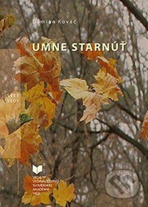 Umne starnúť - Damián Kováč