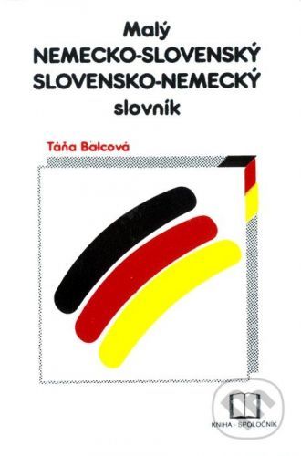 Malý nemecko-slovenský, slovensko-nemecký slovník - Táňa Balcová