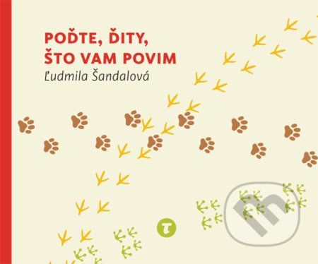 Poďte, ďity, što vam povim - Ľudmila Šandalová, Branislav Šandala (ilustrácie)