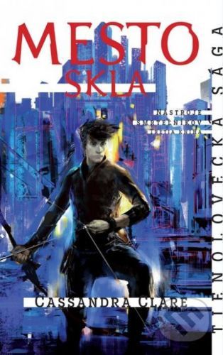 Mesto skla - Nástroje smrteľníkov (3. kniha) - Cassandra Clare