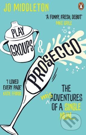 Playgroups and Prosecco - Jo Middleton