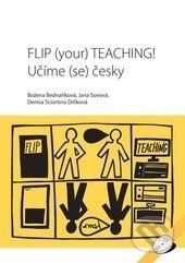 FLIP (your) TEACHING! - Božena Bednaříková, Jana Sovová, Denisa Sciortino Drlíková