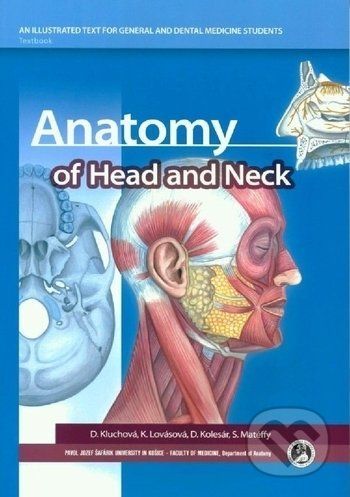Anatomy of Head and Neck - Darina Kluchová, Květuše Lovásová, Dalibor Kolesár, Stanislav Matéffy