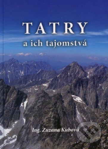 Tatry a ich tajomstvá - Zuzana Kubová