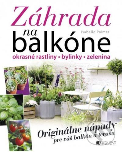 Záhrada na balkóne - Isabelle Palmer
