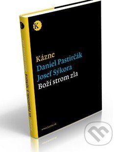 Kázne - Boží strom zla - Daniel Pastirčák, Josef Sýkora