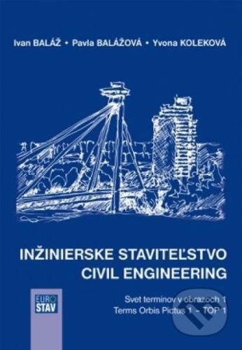 Inžinierske staviteľstvo - Civil Engineering - Ivan Baláž